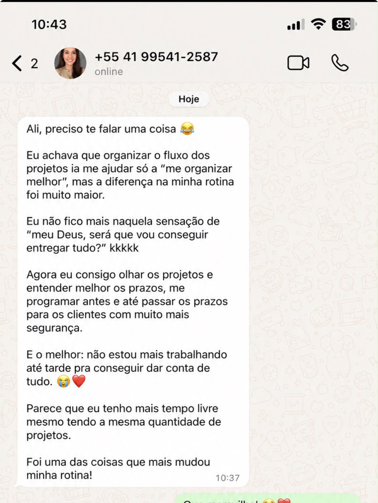 Depoimento WhatsApp — não fico mais trabalhando até tarde para dar conta de tudo